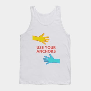 Use Your Anchors Tank Top